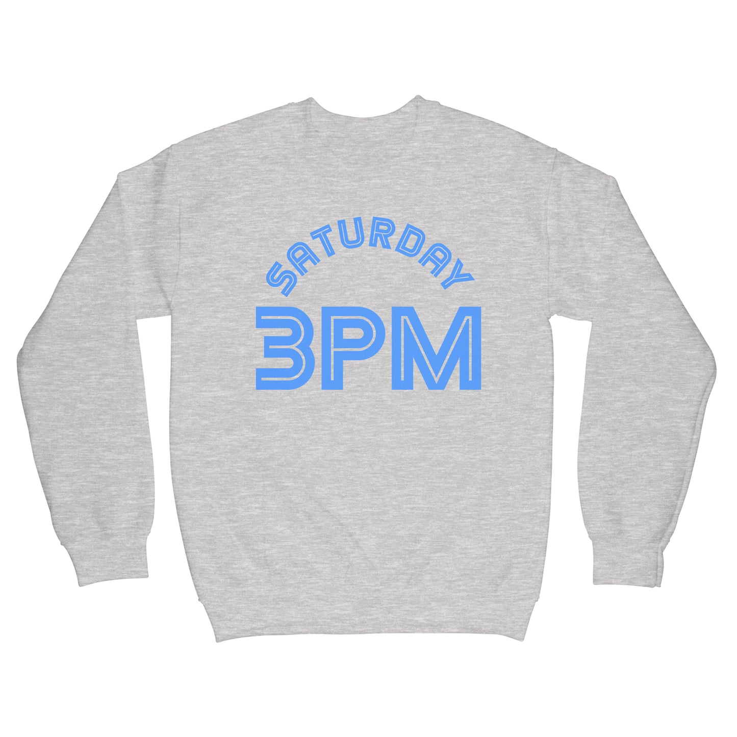 Saturday 3pm Sweatshirt